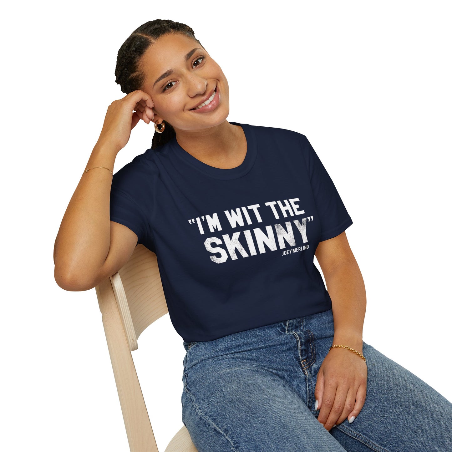 “I’m Wit The Skinny” Unisex T-Shirt