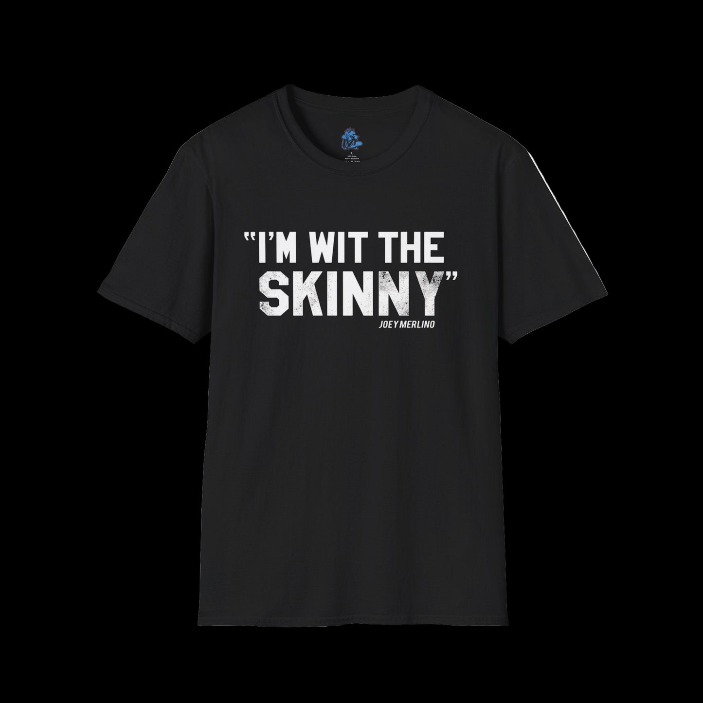 “I’m Wit The Skinny” Unisex T-Shirt