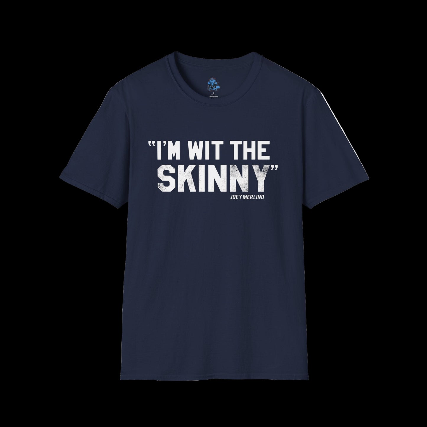 “I’m Wit The Skinny” Unisex T-Shirt