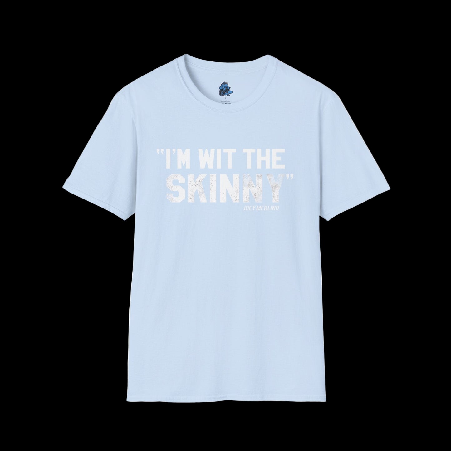 “I’m Wit The Skinny” Unisex T-Shirt
