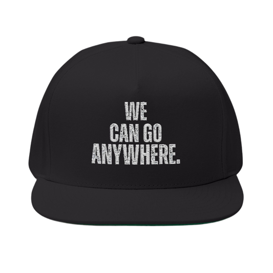 We Can Go Anywhere Statement Snapback Hat