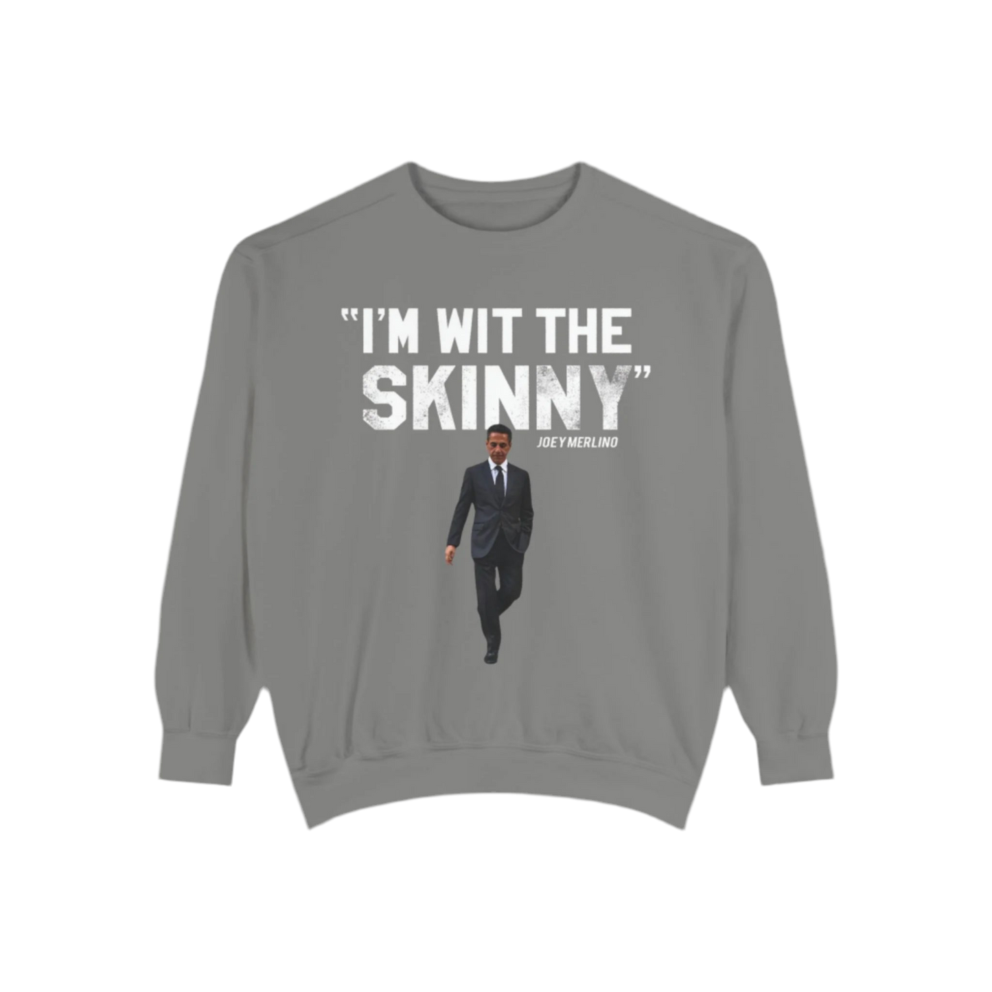 I'M WIT THE SKINNY Unisex Sweatshirt