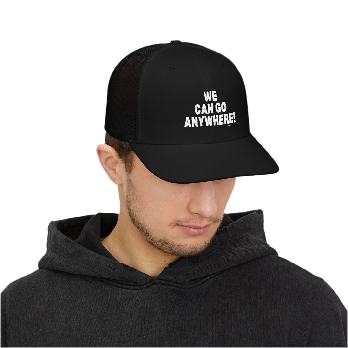 “We Can Go Anywhere” Snapback Trucker Hat