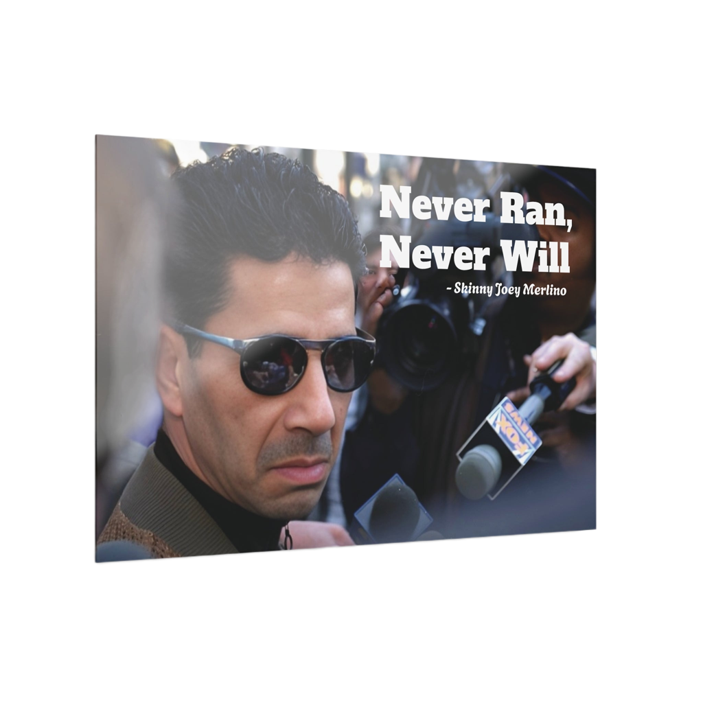 Skinny Joey Merlino Never Ran, Never Will Acrylic Wall Art
