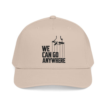 We Can Go Anywhere Baseball Cap