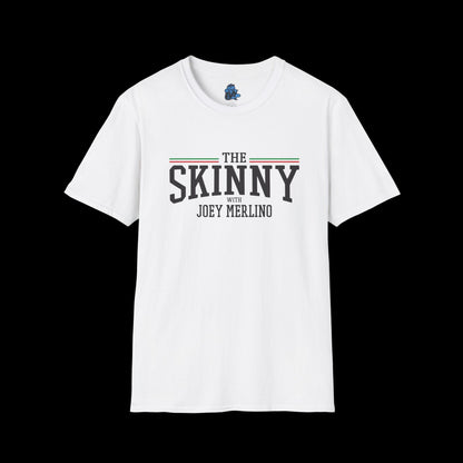 Stylish Unisex T-Shirt | The Skinny with Joey Merlino, Trendy Casual Wear, Gift for Friends, Comfortable Everyday Shirt, Ideal for Events