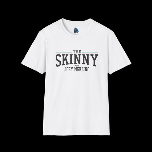Stylish Unisex T-Shirt | The Skinny with Joey Merlino, Trendy Casual Wear, Gift for Friends, Comfortable Everyday Shirt, Ideal for Events
