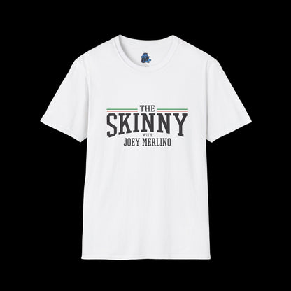 Stylish Unisex T-Shirt | The Skinny with Joey Merlino, Trendy Casual Wear, Gift for Friends, Comfortable Everyday Shirt, Ideal for Events