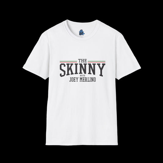 Stylish Unisex T-Shirt | The Skinny with Joey Merlino, Trendy Casual Wear, Gift for Friends, Comfortable Everyday Shirt, Ideal for Events