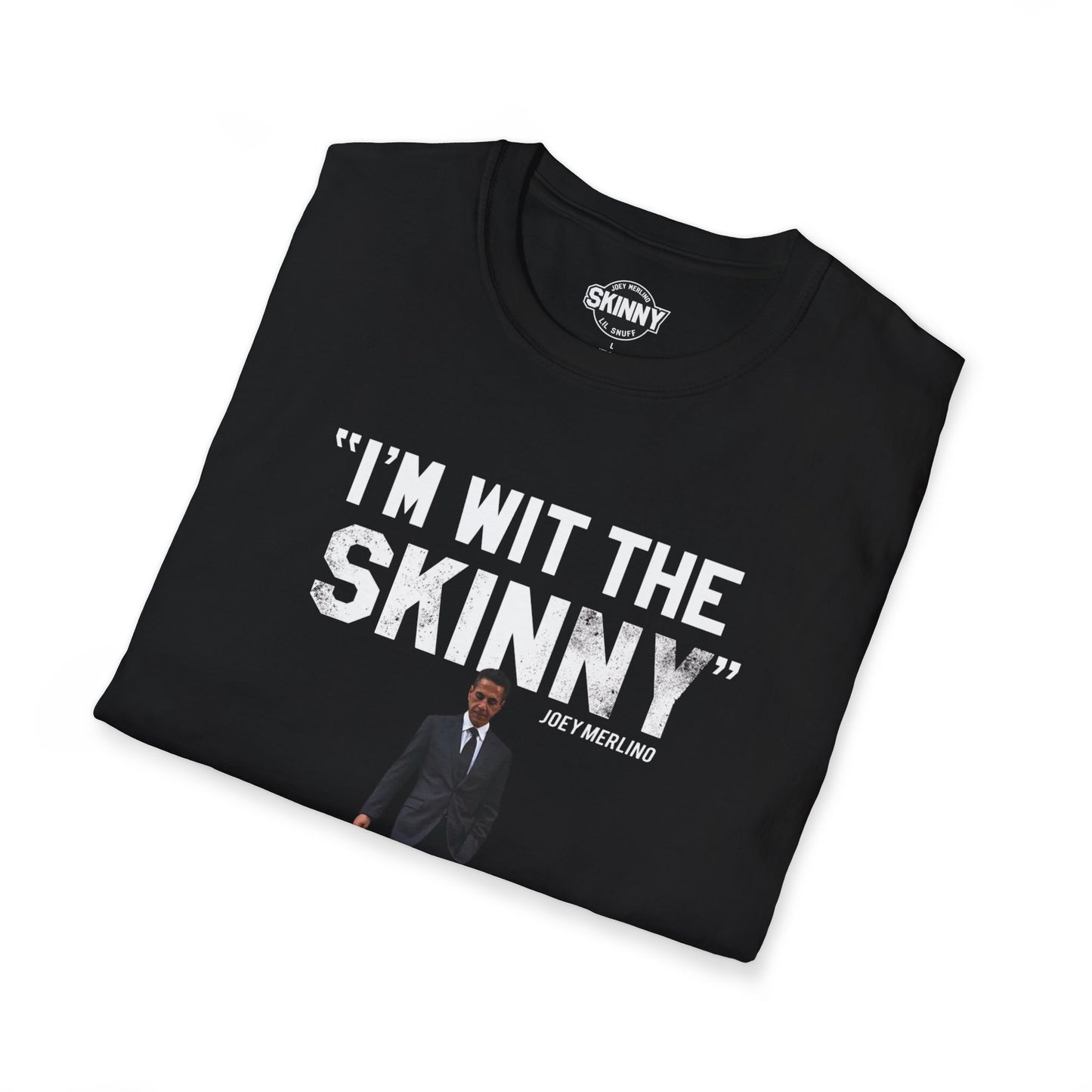 I’m Wit The Skinny Joey Merlino Global T-Shirt