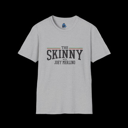 Stylish Unisex T-Shirt | The Skinny with Joey Merlino, Trendy Casual Wear, Gift for Friends, Comfortable Everyday Shirt, Ideal for Events