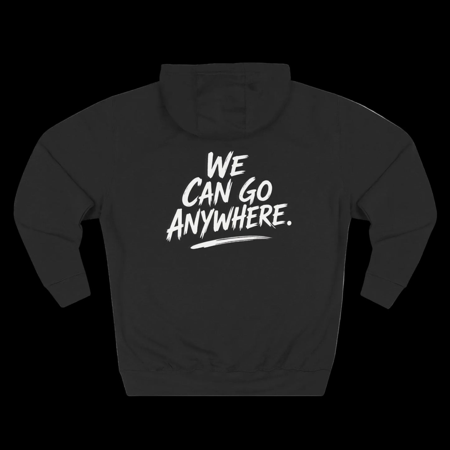 "We Can Go Anywhere Pullover Hoodie