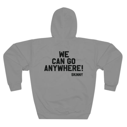 Skinny Joey's 'We Can Go Anywhere' Hoodie