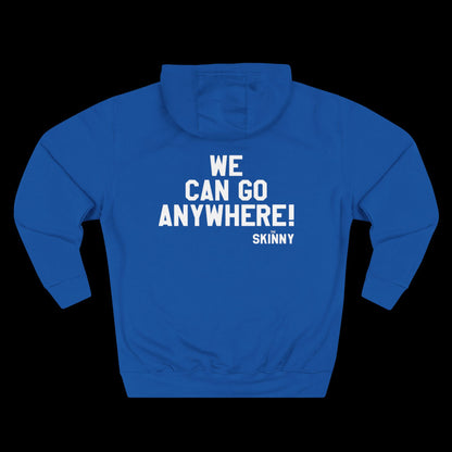 WE CAN GO ANYWHERE x SKINNY HOODY