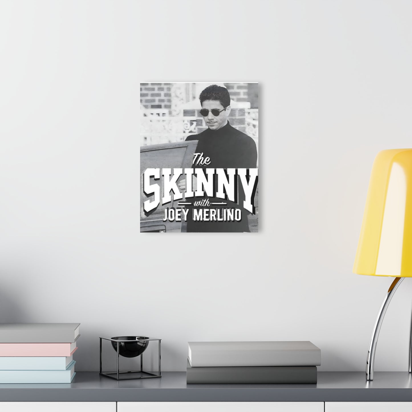 Acrylic Print – “The Skinny with Joey Merlino” French Cleat Wall Art