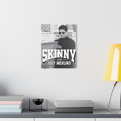 Acrylic Print – “The Skinny with Joey Merlino” French Cleat Wall Art