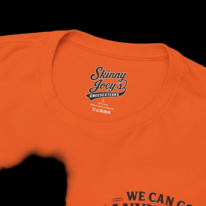 Skinny Joey's "We Can Go Anywhere" Playoff Tee (3XL–5XL)