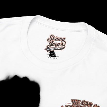 Skinny Joey's "We Can Go Anywhere" Playoff Tee (3XL–5XL)