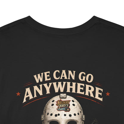 Skinny Joey's "We Can Go Anywhere" Playoff Tee (3XL–5XL)