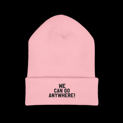 Pink beanie with 'WE CAN GO ANYWHERE!' text on a black background