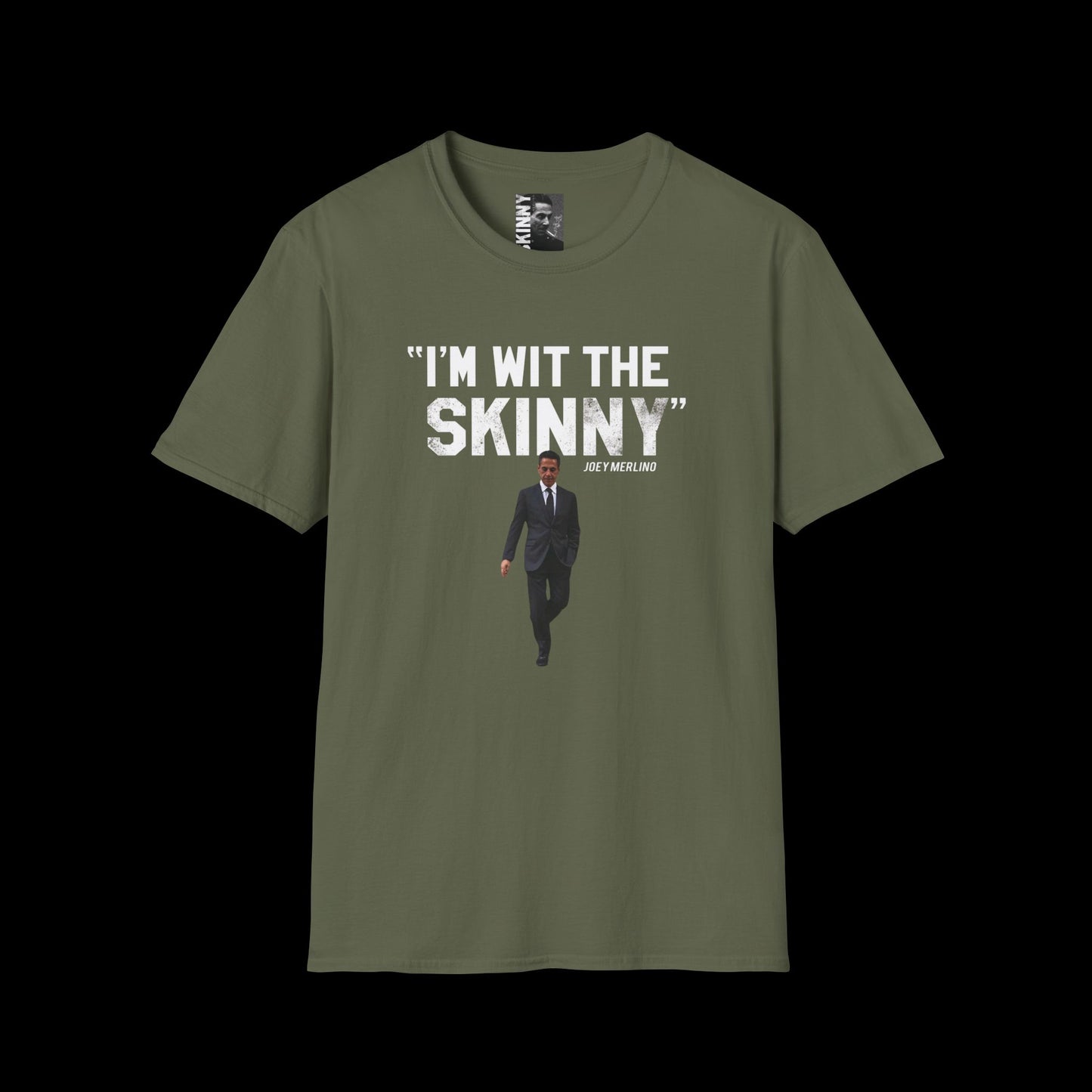 I’m Wit The Skinny Joey Merlino Global T-Shirt