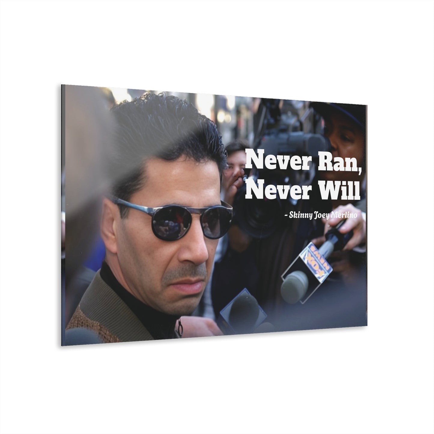 Skinny Joey Merlino Never Ran, Never Will Acrylic Wall Art