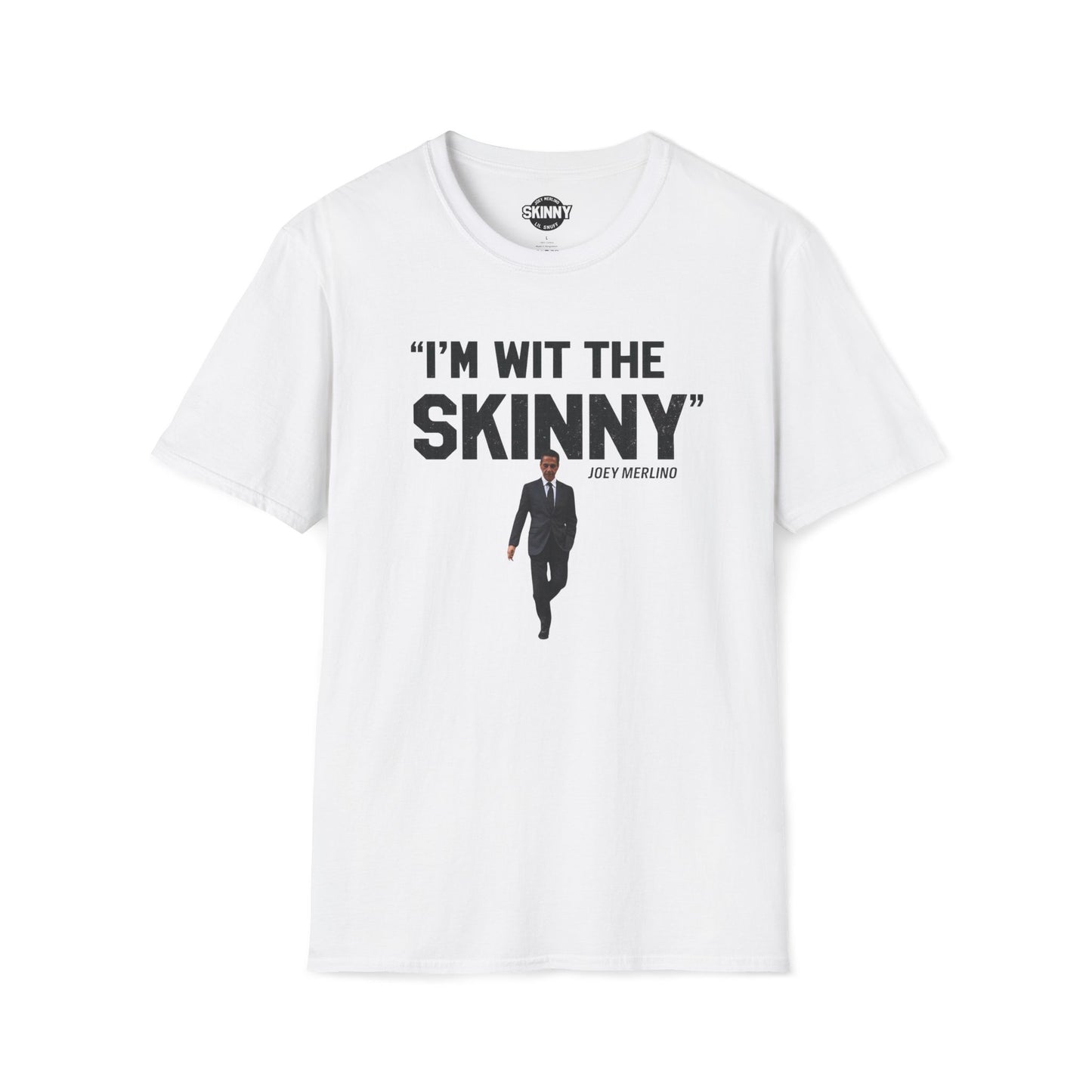 I’m Wit The Skinny Joey Merlino Global T-Shirt