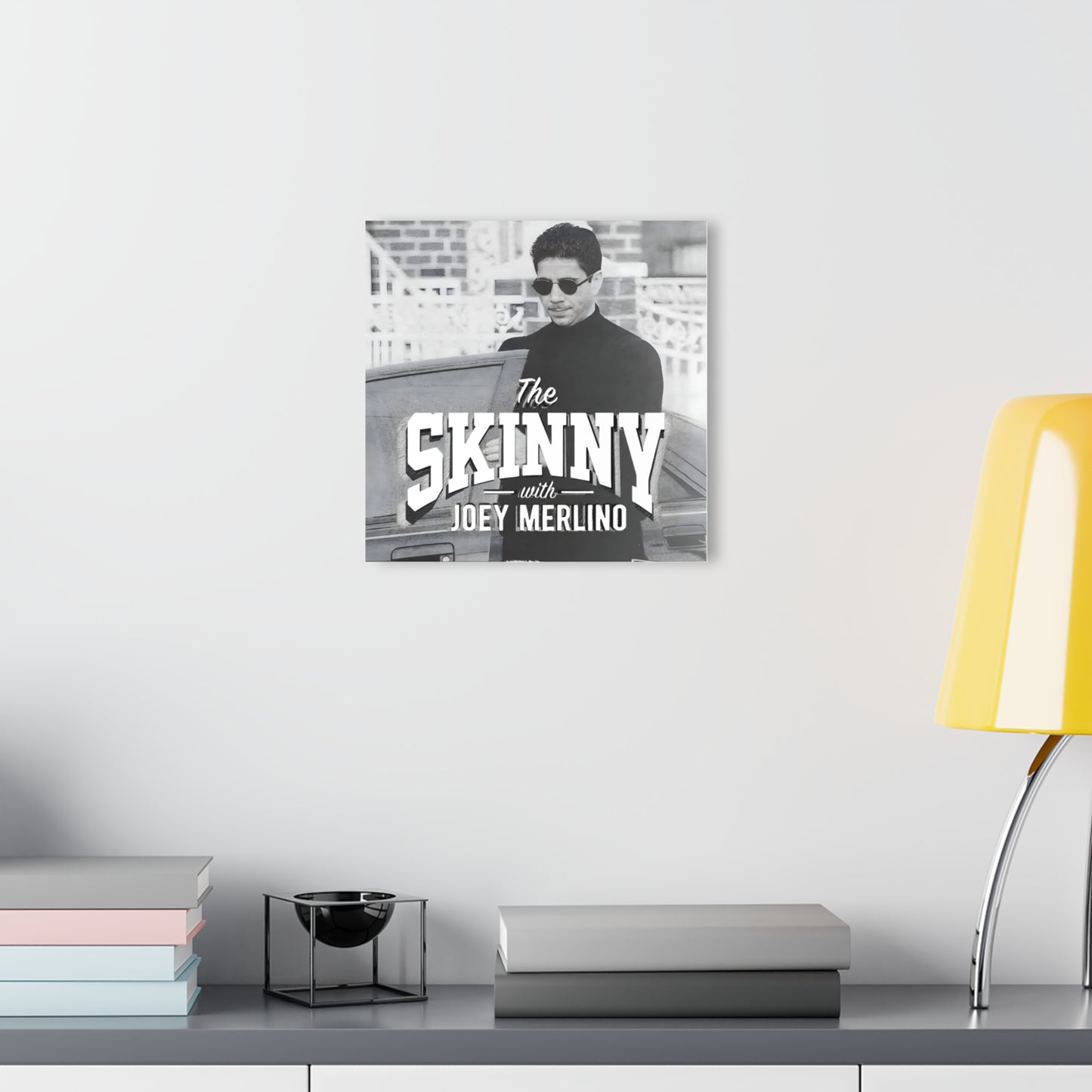 Acrylic Print – “The Skinny with Joey Merlino” French Cleat Wall Art