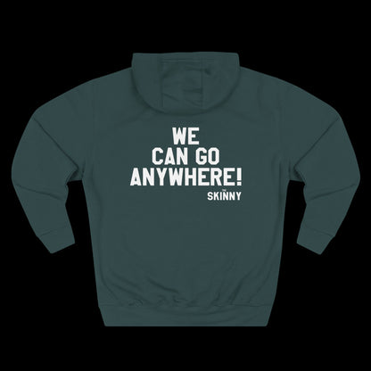 WE CAN GO ANYWHERE x SKINNY HOODY