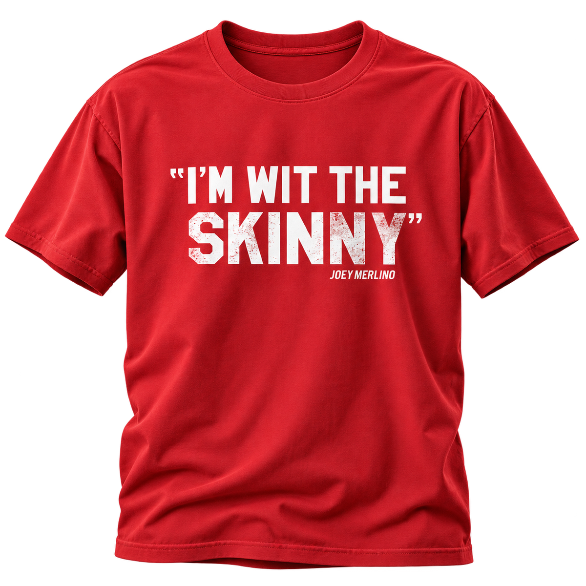 “I’m Wit The Skinny” Unisex T-Shirt