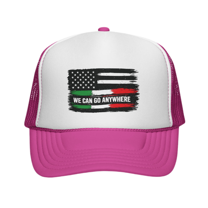 We Can Go Anywhere Trucker Caps