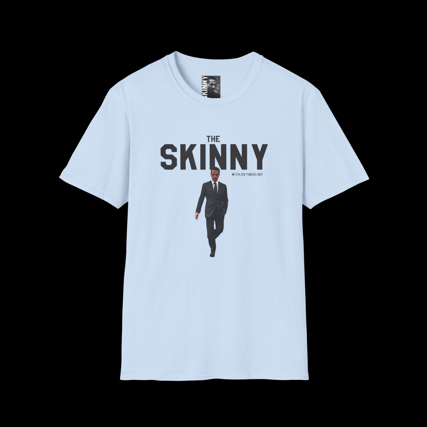 I’m Wit The Skinny Joey Merlino Global T-Shirt