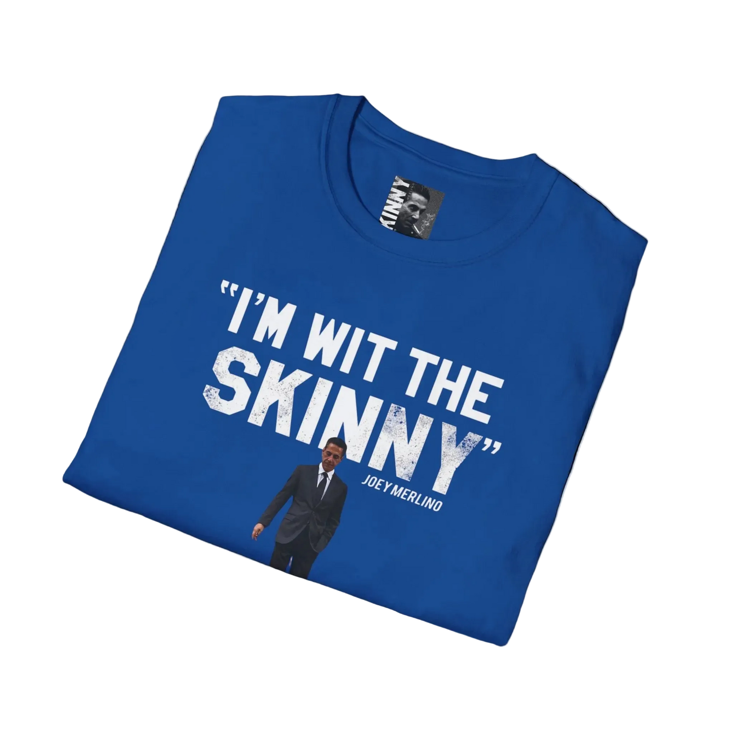 I’m Wit The Skinny Joey Merlino Global T-Shirt