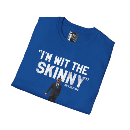 I’m Wit The Skinny Joey Merlino Global T-Shirt