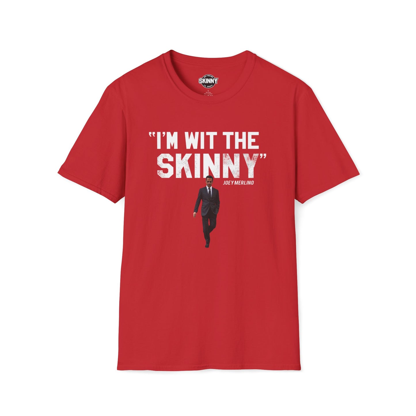 I’m Wit The Skinny Joey Merlino Global T-Shirt