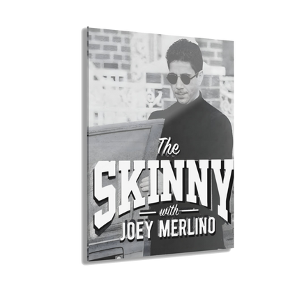 The Skinny with Joey Merlino acrylic wall art, 11x14 in, South Philly streetwear
