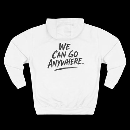 "We Can Go Anywhere Pullover Hoodie