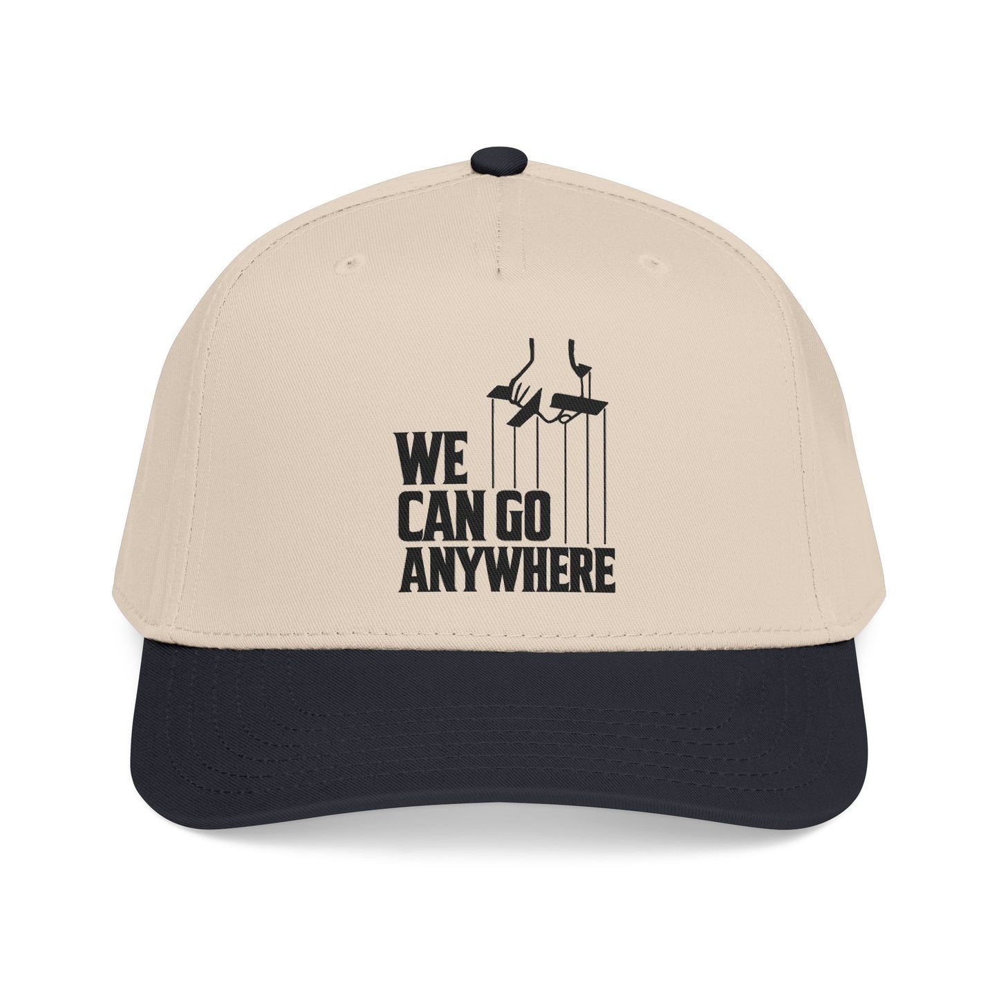 We Can Go Anywhere Baseball Cap