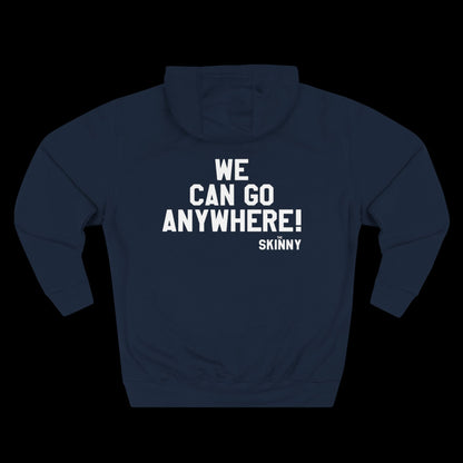 WE CAN GO ANYWHERE x SKINNY HOODY