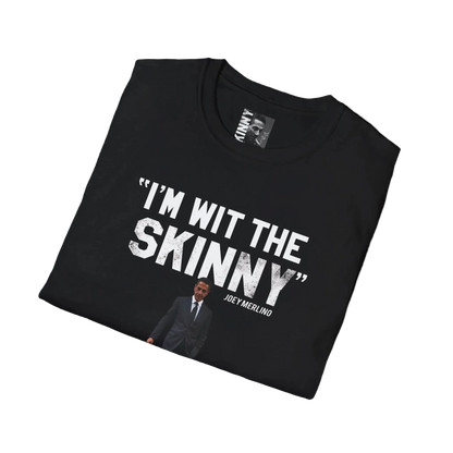 I’m Wit The Skinny Joey Merlino Global T-Shirt