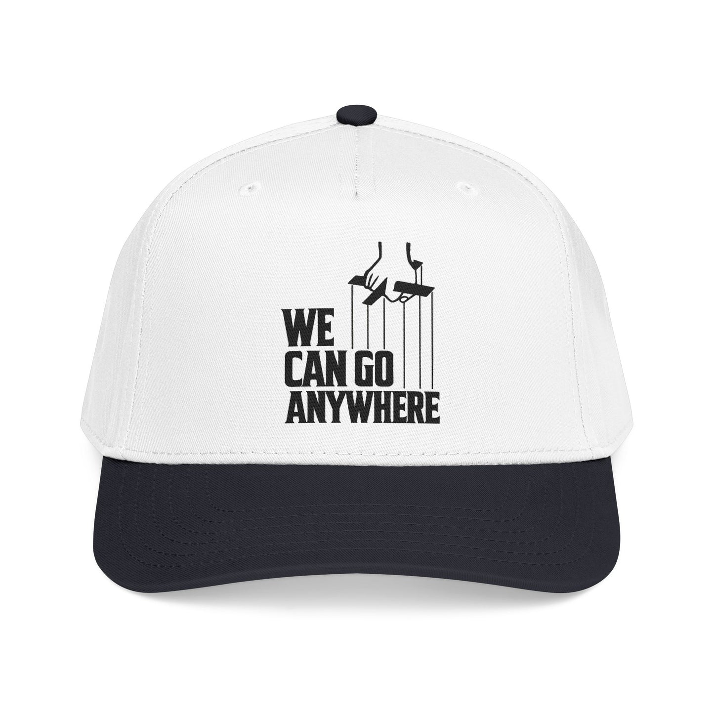 We Can Go Anywhere Baseball Cap