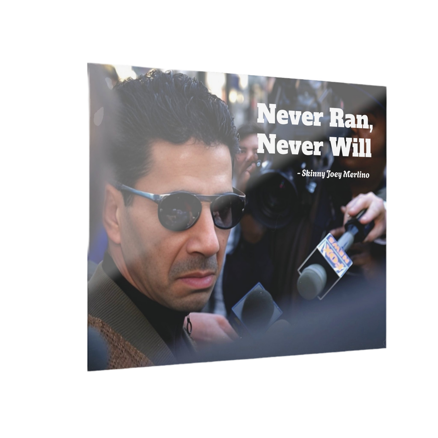 Skinny Joey Merlino Never Ran, Never Will Acrylic Wall Art