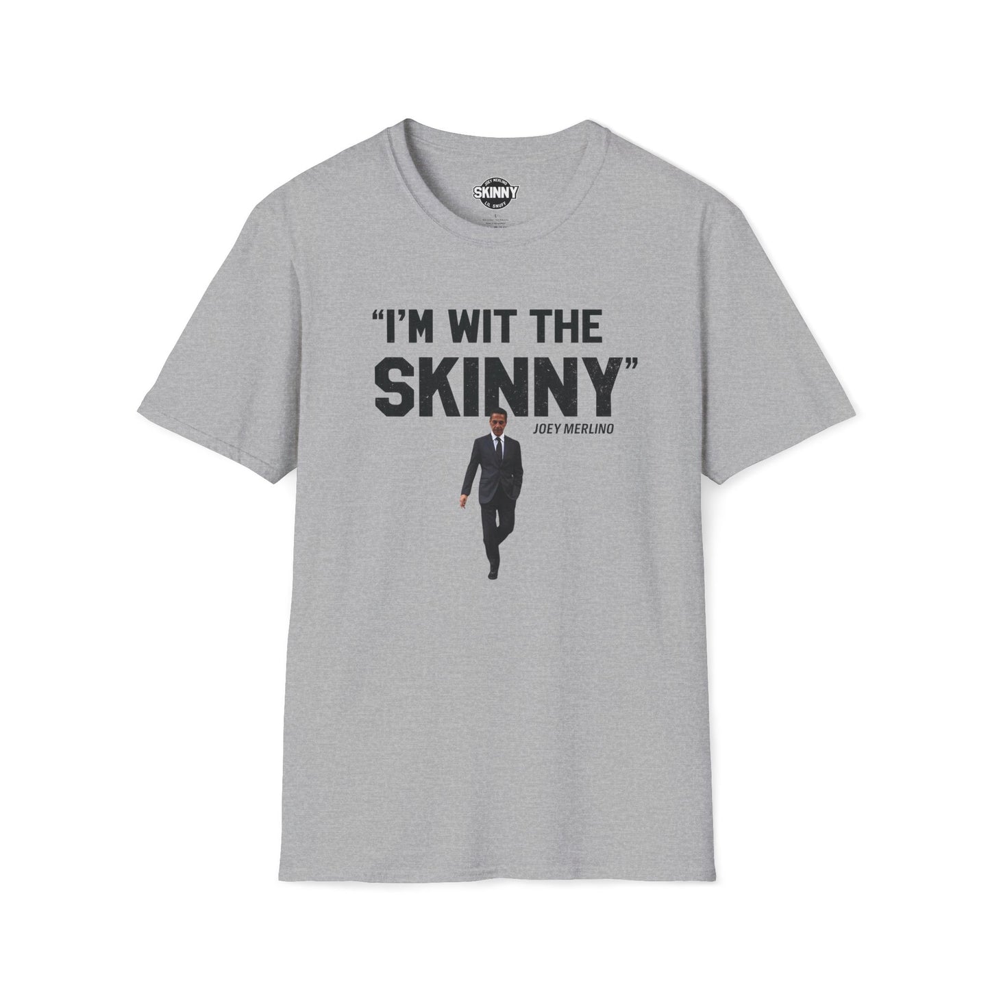 I’m Wit The Skinny Joey Merlino Global T-Shirt