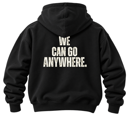WE CAN GO ANYWHERE Hoodie (Black)
