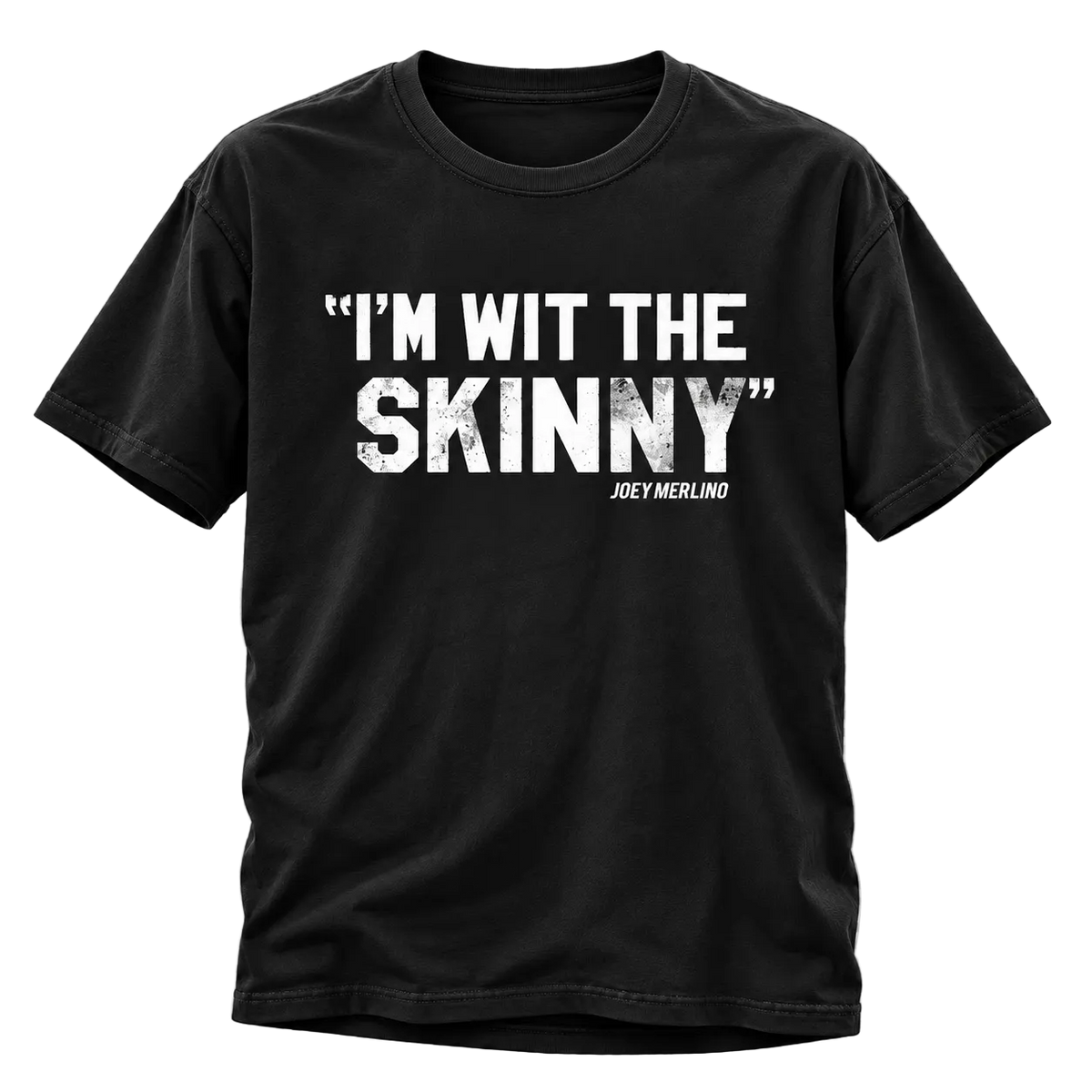 “I’m Wit The Skinny” Unisex T-Shirt