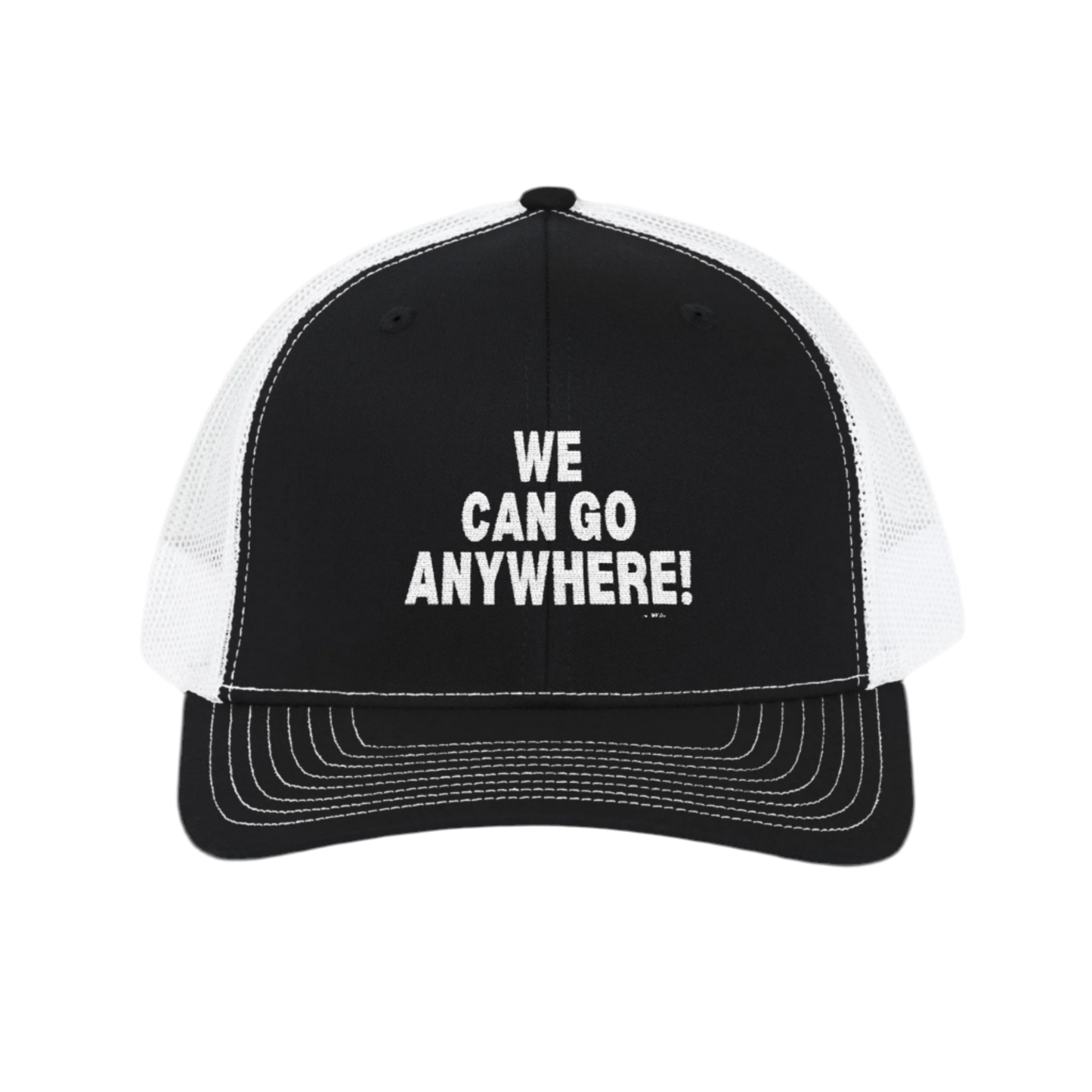 “We Can Go Anywhere” Snapback Trucker Hat