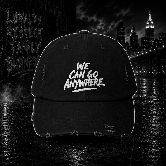 Distressed Baseball Cap — "We Can Go Anywhere" Embroidered Travel Hat