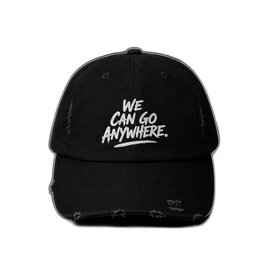 Distressed Baseball Cap — "We Can Go Anywhere" Embroidered Travel Hat