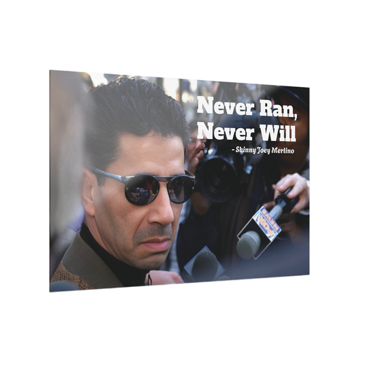Skinny Joey Merlino Never Ran, Never Will Acrylic Wall Art